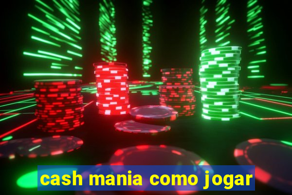 cash mania como jogar